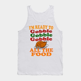 thanksgiving - ready to gobble Tank Top